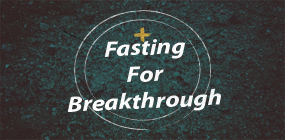 Fasting for Breakthrough